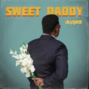 Jlyricz - Sweet Daddy